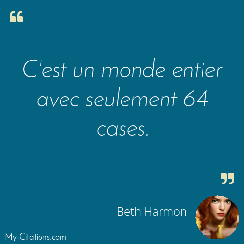 Citation, Le Jeu de la Dame, Beth Harmon