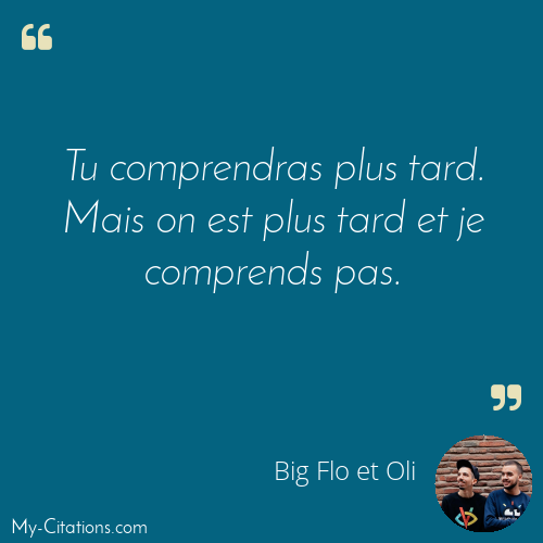 Citation, La vie de rêve, Big Flo et Oli