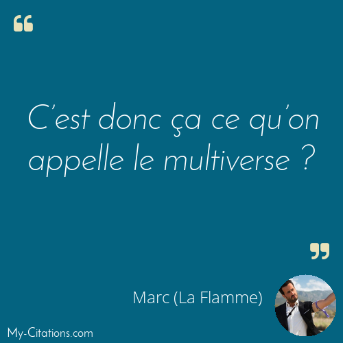 Citation, Le Flambeau, Marc (La Flamme)