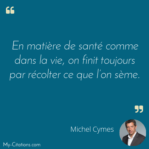 Citation, Vivez mieux et plus longtemps, Michel Cymes