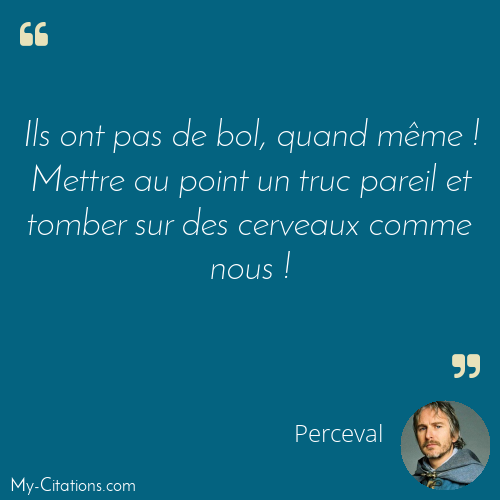 Citation, Kaamelott, Perceval